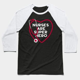 Nurses are super hero Baseball T-Shirt